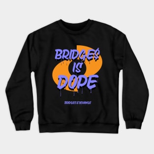 Bridges BRG.X DOPE Cryptocurrency Crewneck Sweatshirt